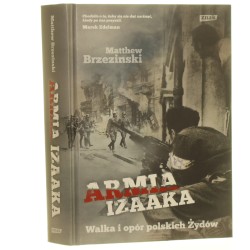  Armia Izaaka. Walka i opór polskich Żydów  Brzezinski Matthew  [2013]