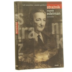 Strażnik Marek Edelman opowiada oprac. Rudi Assuntino, Wlodek Goldkorn [1999] 