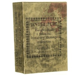 Europejskość i polskość literatury naszego renesansu Pelc Janusz [AUTOGRAF / 1984] 