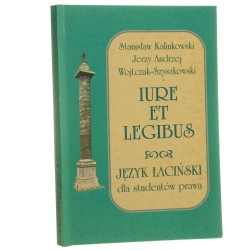 Iure et legibus język łaciński dla studentów prawa Stanisław Kalinkowski, Jerzy Andrzej Wojtczak-Szyszkowski [AUTOGRAF / 2001]