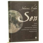 Sen czyli Wydane pośmiertnie dzieło poświęcone astronomii księżycowej Johannes Kepler [DEDYKACJA TŁUMACZKI / 2004]