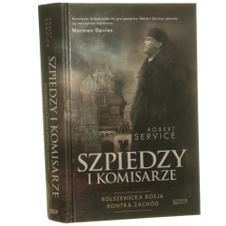 Szpiedzy i komisarze bolszewicka Rosja kontra Zachód Robert Service tł. Mirosław Bielewicz [DEDYKACJA TŁUMACZA / 2007]