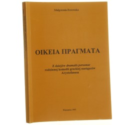 Oikeia pragmata z dziejów dramatis personae rodzinnej komedii greckiej następców Arystofanesa Małgorzata Borowska [AUTOGRAF / 1995]