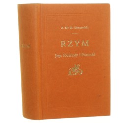 Rzym, jego kościoły i pomniki Upominek pielgrzymom polskim Smoczyński Wincenty (1902-reprint-1990)