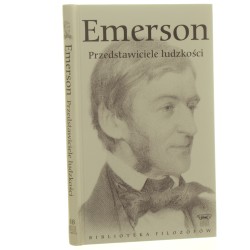 Przedstawiciele ludzkości Emerson Ralph Waldo [Biblioteka Filozofów]