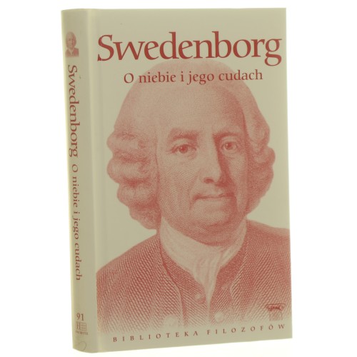 O Niebie i jego cudach również o Piekle według tego co słyszano i widziano Emanuel Swedenborg [Biblioteka Filozofów] (id: 35352)