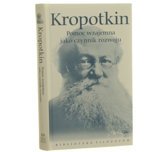 Pomoc wzajemna jako czynnik rozwoju Kropotkin Piotr [Biblioteka Filozofów]