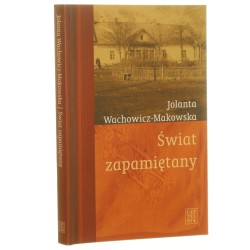 Świat zapamiętany Wachowicz-Makowska Jolanta [2002]