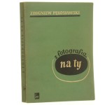 Z fotografią na ty czyli o amatorskiej obróbce negatywu i pozytywu Zbigniew Pękosławski [1954]