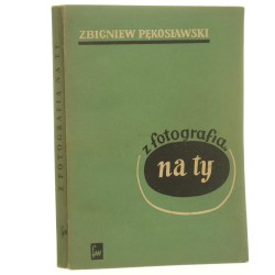  Z fotografią na ty czyli o amatorskiej obróbce negatywu i pozytywu Zbigniew Pękosławski [1954]