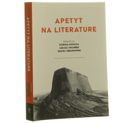 Apetyt na literaturę redakcja Dorota Kozicka, Łukasz Tischner, Maciej Urbanowski [2019]