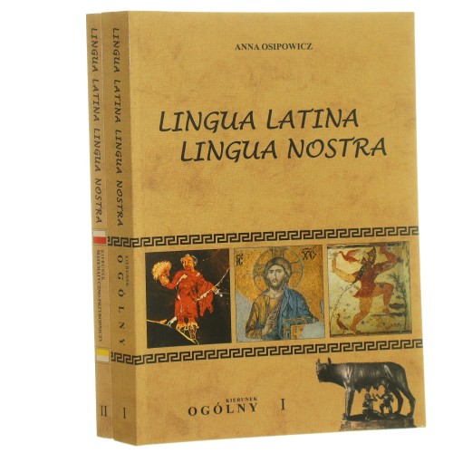 Lingua Latina lingua nostra podręcznik do nauki języka łacińskiego i kultury antycznej dla szkół ponadgimnazjalnych cz. 1-2 klasa I i II- kierunek ogólny, zakres podstawowy i rozszerzony Anna Osipowicz [2003]