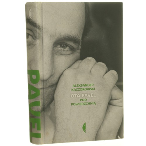 Ota Pavel Pod powierzchnią Aleksander Kaczorowski [Biografie / 2018]