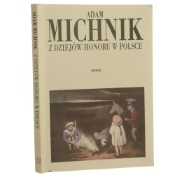 Z dziejów honoru w Polsce wypisy więzienne Michnik Adam [1991]