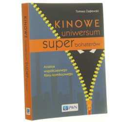 Kinowe uniwersum superbohaterów analiza współczesnego filmu komiksowego Tomasz Żaglewski [2017]