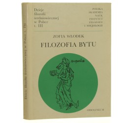 Filozofia bytu Zofia Włodek [Dzieje Filozofii Średniowiecznej w Polsce / 1977]