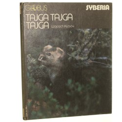 Tajga, tajga, tajga [Syberia] Podróże po Tokio [Japonia] Wojciech Kubicki Janina Rubach-Kuczewska [Globus / 1984]