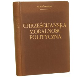 Chrześcijańska moralność polityczna Adam Krzyżanowski [1948]