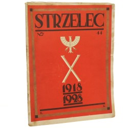 Strzelec Organ Towarzystwa Związek Strzelecki Nr 44-45 / 1928