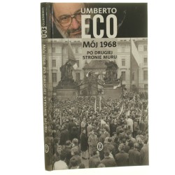 Mój 1968 po drugiej stronie muru Umberto Eco [2008]