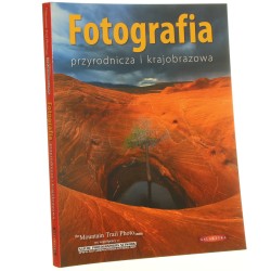 Fotografia przyrodnicza i krajobrazowa aut. fot. [Richard Bernabe, Ian Plant et al. aut. tekstów i zdj. Jerry Greer et al. przekł. Jarosław Zachwieja i Przemysław Imieliński] [2010]