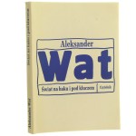 Świat na haku i pod kluczem Eseje Wat Aleksander [1991]