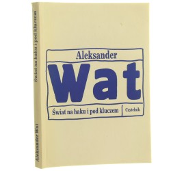 Świat na haku i pod kluczem Eseje Wat Aleksander [1991]