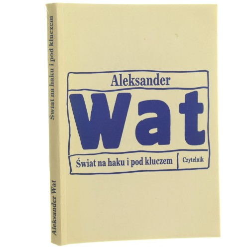 Świat na haku i pod kluczem Eseje Wat Aleksander [1991]