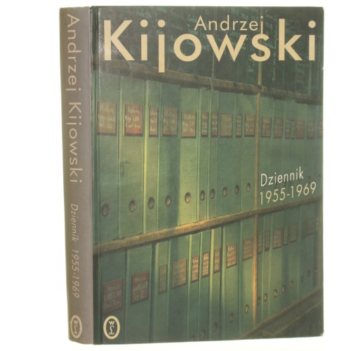 Dziennik 1955-1969 Andrzej Kijowski wybór i oprac. tekstu Kazimiera Kijowska i Jan Błoński [1998]