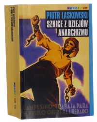 Szkice z dziejów anarchizmu Laskowski Piotr [Spectrum / 2006]