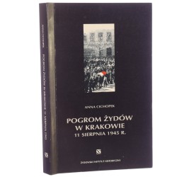 Pogrom Żydów w Krakowie 11 sierpnia 1945 Cichopek Anna [2000]