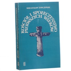 Kościół i społeczeństwo pierwszych wieków Żywczyński Mieczysław (1985)