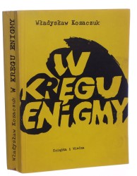 W kręgu Enigmy Władysław Kozaczuk [1979]