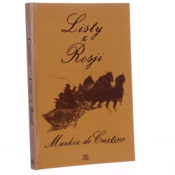 Listy z Rosji Rosja w 1839 roku Astolphe Louis Léonor markiz de Custine z fr. przeł. Katarzyna Czermińska [1988]