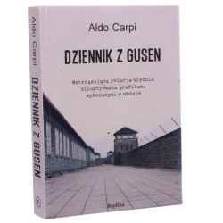 Dziennik z Gusen wstrząsająca relacja więźnia zilustrowana grafikami wykonanymi w obozie Aldo Carpi [2009]