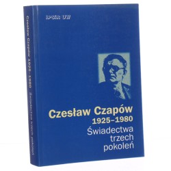 Czesław Czapów 1925-1980 świadectwa trzech pokoleń teksty zebrała i oprac. oraz całość zred. Wanda Kaczyńska [2003]