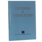 Lud żydowski w narodzie polskim Materiały sesji naukowej w Warszawie 15-16 wrzesień 1992 Pod red. Jerzego Michalskiego [1994]