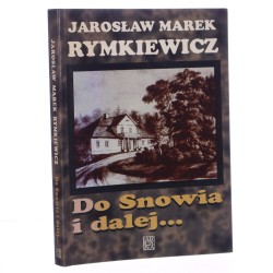 Do Snowia i dalej... Rymkiewicz Jarosław Marek (Jak bajeczne żurawie) (1996)