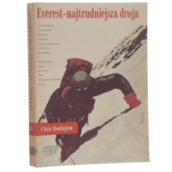 Everest, najtrudniejsza droga Chris Bonington przeł. [z ang.] Wojciech Adamiecki [przedm. John Hunt] [Naokoło Świata / 1987]