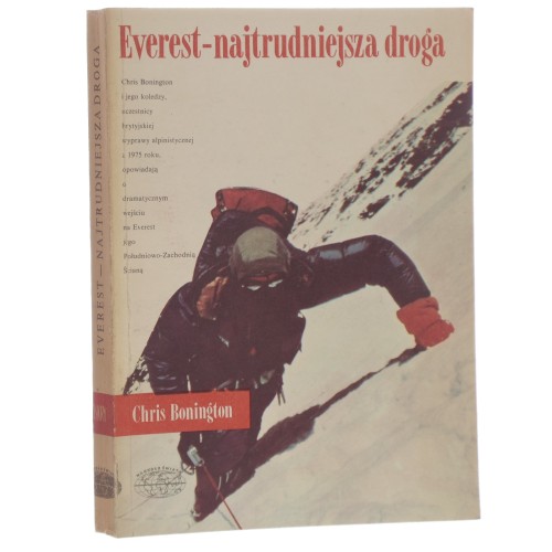 Everest, najtrudniejsza droga Chris Bonington przeł. [z ang.] Wojciech Adamiecki [przedm. John Hunt] [Naokoło Świata / 1987] (id: 165234)