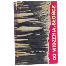 Do widzenia słońce Kuczyński Maciej [1963]