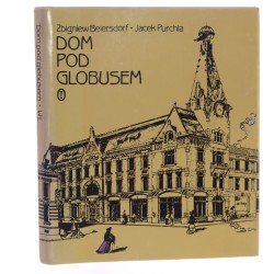 Dom pod Globusem dawna siedziba krakowskiej Izby Handlowej i Przemysłowej Zbigniew Beiersdorf, Jacek Purchla [1988]