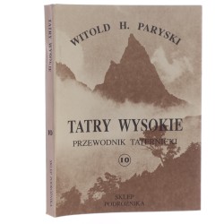 Tatry Wysokie przewodnik taternicki. Cz. 10, Rumanowa Przełęcz - Wschodnie Żelazne Wrota Witold H. Paryski [1992]