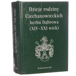 Dzieje rodziny Ciechanowieckich herbu Dąbrowa (XIV-XXI wiek) Henryk Lulewicz [et al.] pod red. Andrzeja Rachuby [2013]