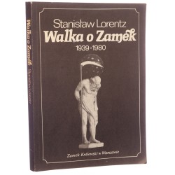 Walka o Zamek 1939-1980 Stanisław Lorentz [1986]