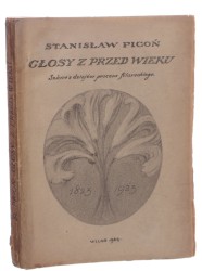 Głosy z przed wieku szkice z dziejów procesu filareckiego Stanisław Pigoń [okł. proj. Ferdynand Ruszczyc] [1924]