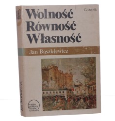 Wolność Równość Własność Baszkiewicz Jan (Wielkie Problemy Dziejów Człowieka) (1981)