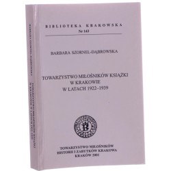Towarzystwo Miłośników Książki w Krakowie w latach 1922-1939 Barbara Szornel-Dąbrowska [Biblioteka Krakowska / 2001]