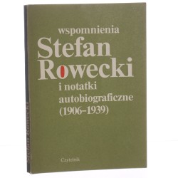 Stefan Rowecki wspomnienia i notatki autobiograficzne (1906-1939) wybór tekstów Andrzej K[rzysztof] Kunert, Józef Szyrmer [wstęp A.K. Kunert] [1988]