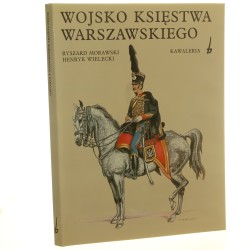 Wojsko Księstwa Warszawskiego Kawaleria Morawski Ryszard, Wielecki Henryk [1994]
